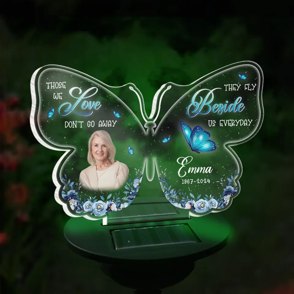 Butterfly Memorial Gift, Those We Love Don't Go Away They Fly Beside Us Everyday - Personalized Solar Light - CF-SL163