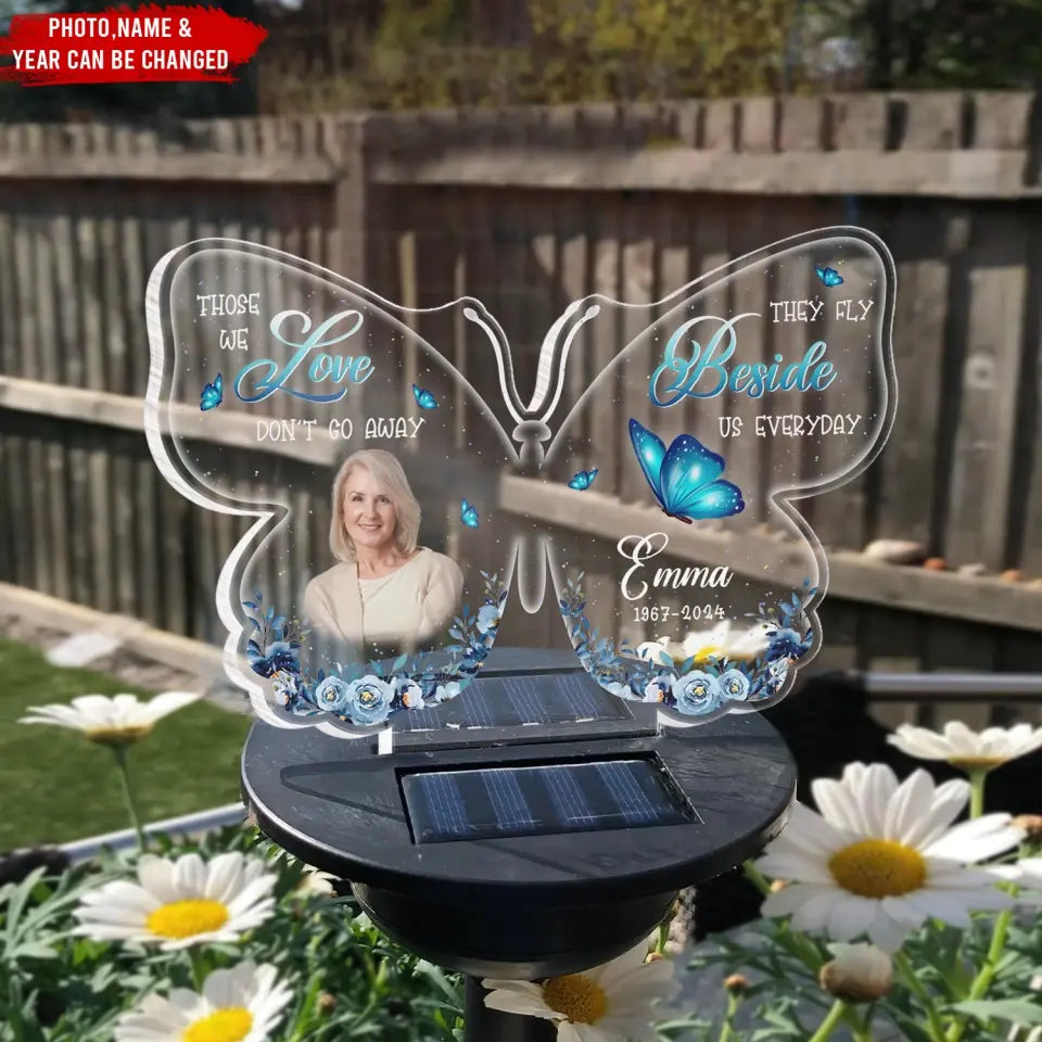 Butterfly Memorial Gift, Those We Love Don't Go Away They Fly Beside Us Everyday - Personalized Solar Light - CF-SL163