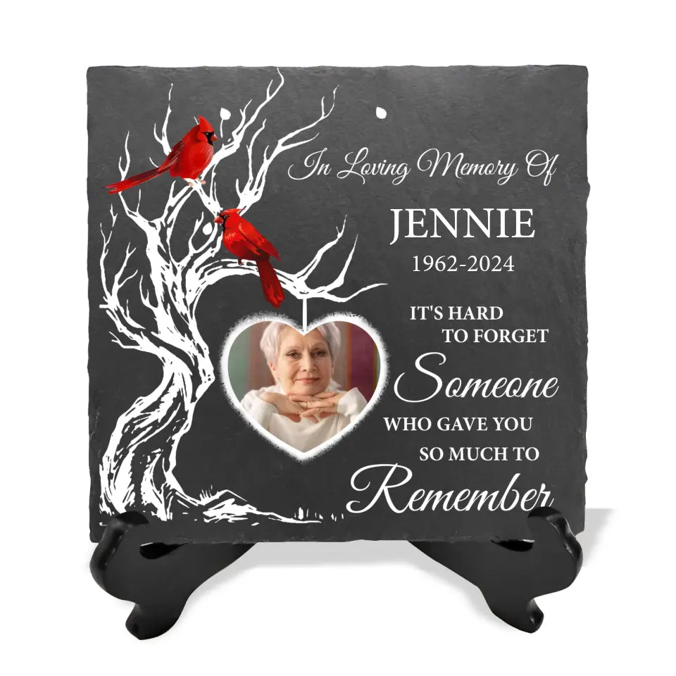 It's Hard To Forget Someone Who Gave You So Much To Remember - Personalized Stone - CF-MS105