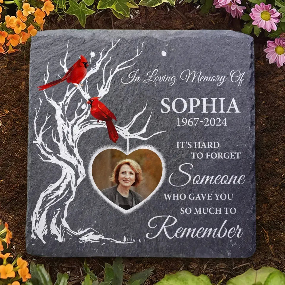 It's Hard To Forget Someone Who Gave You So Much To Remember - Personalized Stone - CF-MS105