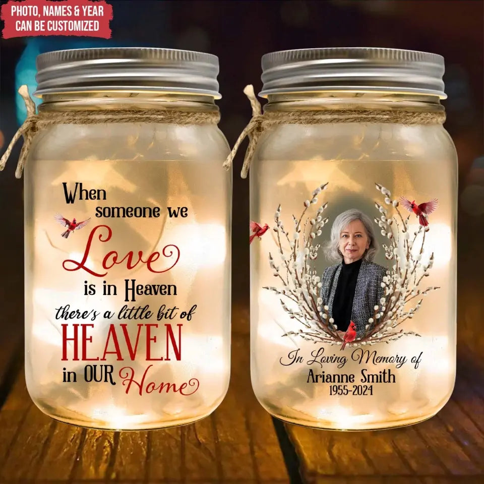 When Someone We Love Is In Heaven - Personalized Mason Jar Light, Memorial Gift - CF-MJL51