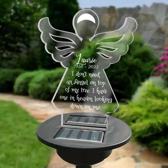 I Don’t Need An Angel On Top Of My Tree. I Have One In Heaven Looking Down On Me - Personalized Solar Light