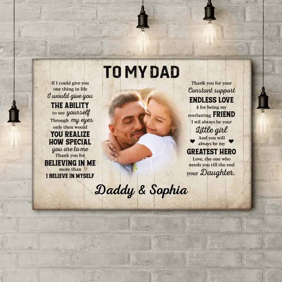 To My Dad, If I Could Give You One Thing In Life - Personalized Dad Canvas, Gift For Dad