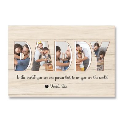 To The World You Are One Person But To Us You Are The World - Personalized Canvas, Happy Father's Day