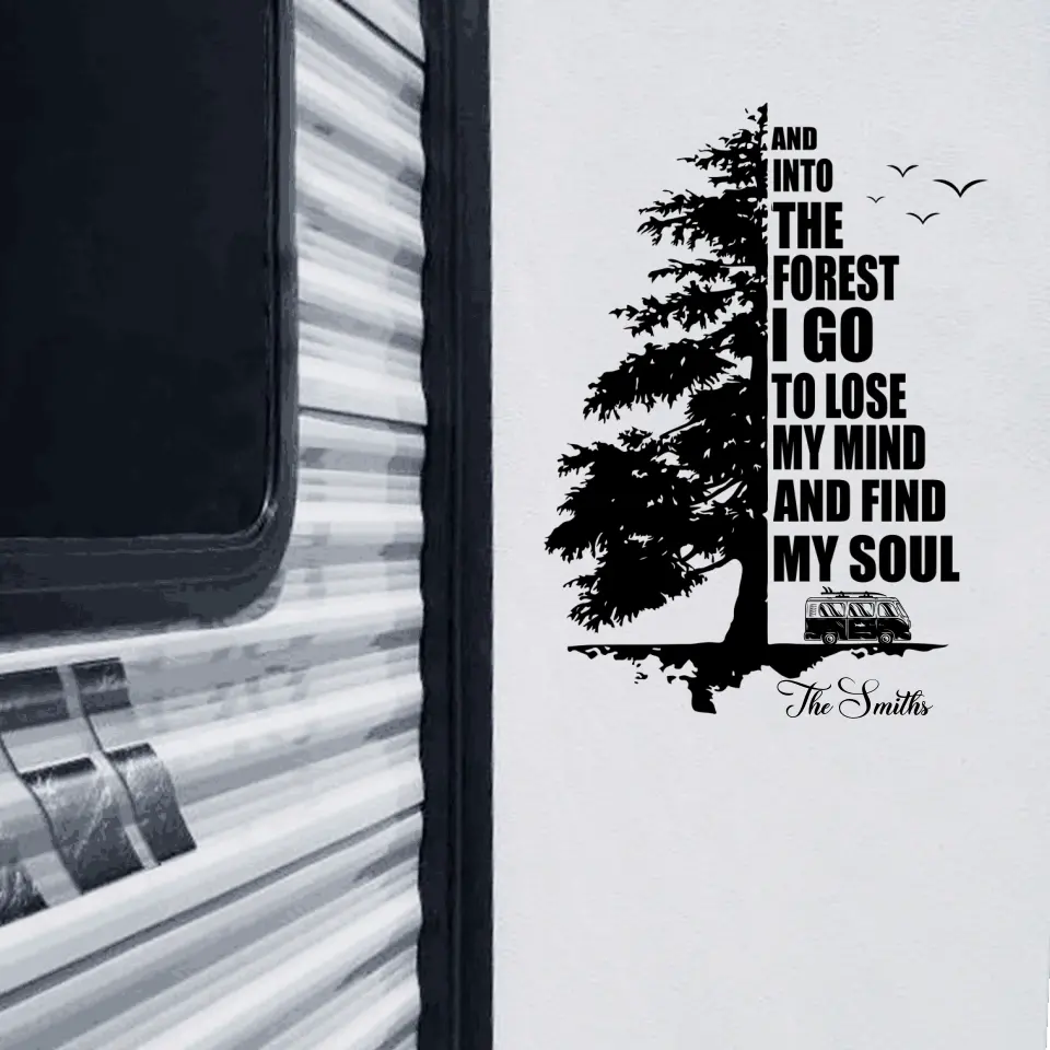 Into The Forest I Go To Lose My Mind And Find my Soul - Personalized Camping Decal, Camping Lovers