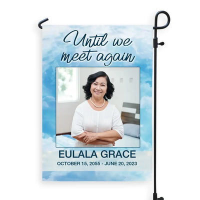 Until We Meet Again  - Personalized Garden Flag, Memorial Gift - GF150