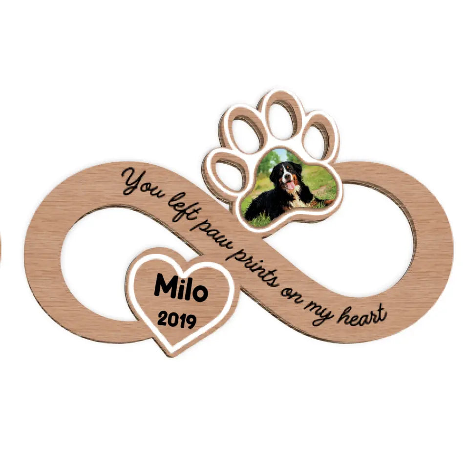 Infinity Dog Paw | You Left Paw Prints On Our Hearts | 2 Layer Wooden Sign