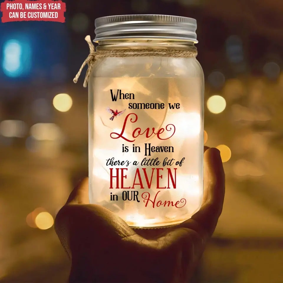 When Someone We Love Is In Heaven - Personalized Mason Jar Light, Memorial Gift - CF-MJL51