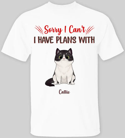 Sorry I Can't I Have Plans With Cats - T-shirt