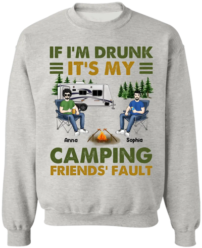If I'm Drunk It's My Camping Friends' Fault - Personalized Camping Shirt - Happy Camper - Camping Gift - Peronalized Friends Shirt