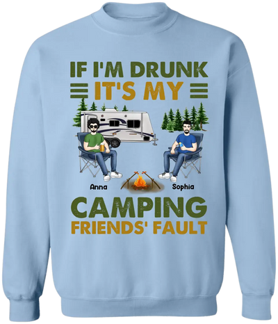 If I'm Drunk It's My Camping Friends' Fault - Personalized Camping Shirt - Happy Camper - Camping Gift - Peronalized Friends Shirt