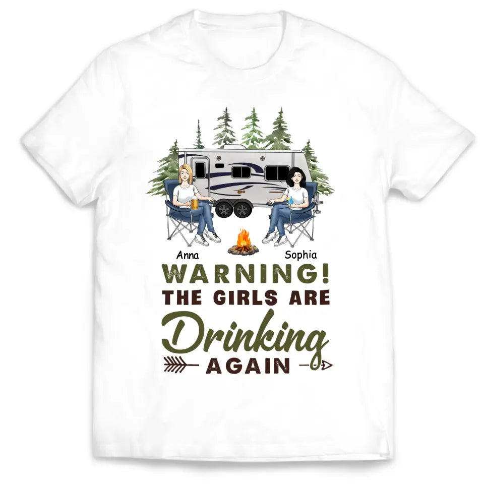 Warning! The Girls Are Drinking Again - Personalized Camping Shirt - Camping Life - Happy Campers - Bestie Shirt - Friends Shirt