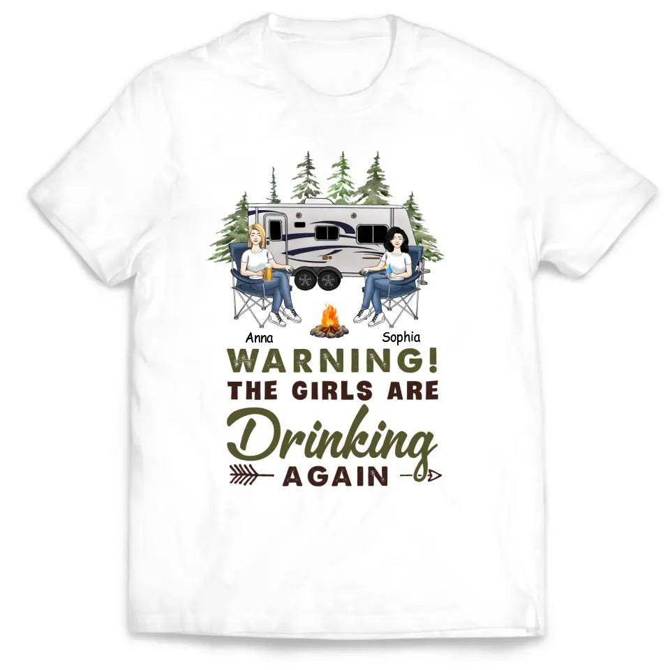 Warning! The Girls Are Drinking Again - Personalized Camping Shirt - Camping Life - Happy Campers - Bestie Shirt - Friends Shirt
