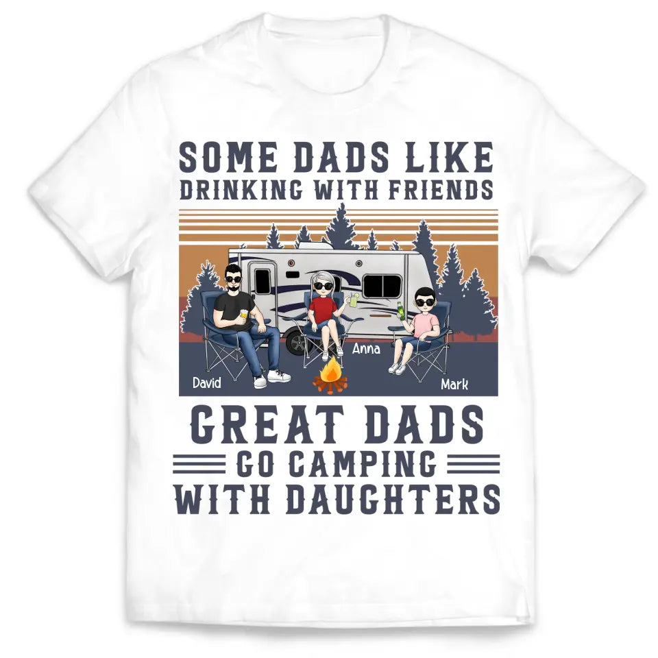 Some Dads Like Drinking With Friends - Personalized Camping Shirt - Papa Gift - Dad Shirt - Camping Life