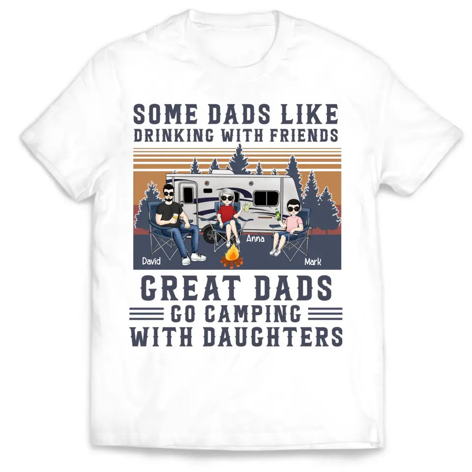 Some Dads Like Drinking With Friends - Personalized Camping Shirt - Papa Gift - Dad Shirt - Camping Life