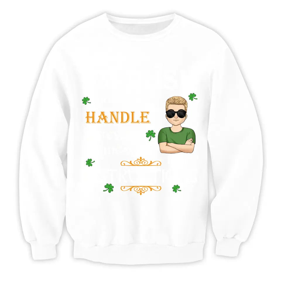 I’m Irish You Couldn’t Handle Me Even If I Came With Instructions - Personalized St Patricks Day T-shirt - TS649