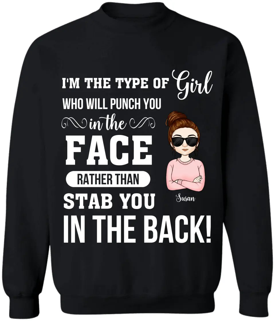 I'm The Type Of Girl Who Will Punch You In The Face - Personalized Mom, Girl Shirt - Mom Gift - Funny Mom Shirt