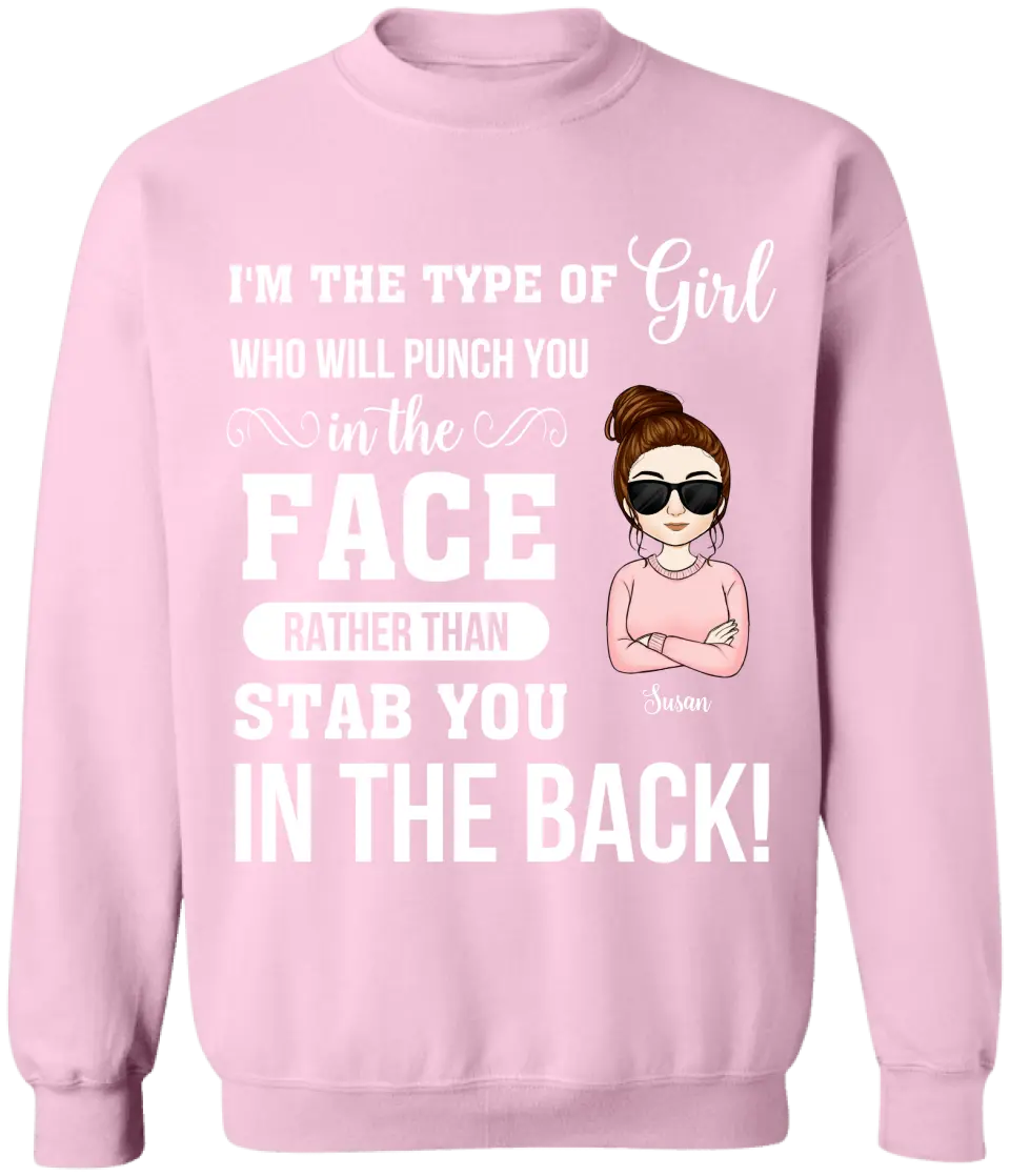 I'm The Type Of Girl Who Will Punch You In The Face - Personalized Mom, Girl Shirt - Mom Gift - Funny Mom Shirt