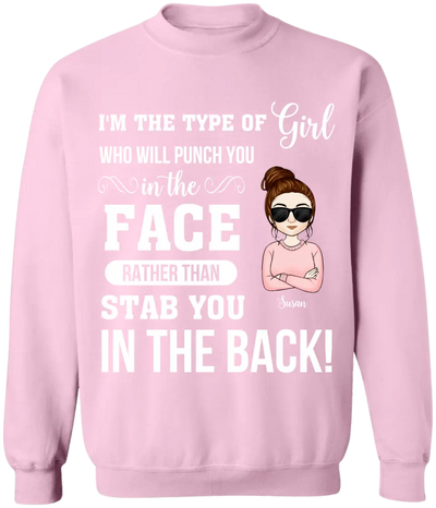 I'm The Type Of Girl Who Will Punch You In The Face - Personalized Mom, Girl Shirt - Mom Gift - Funny Mom Shirt