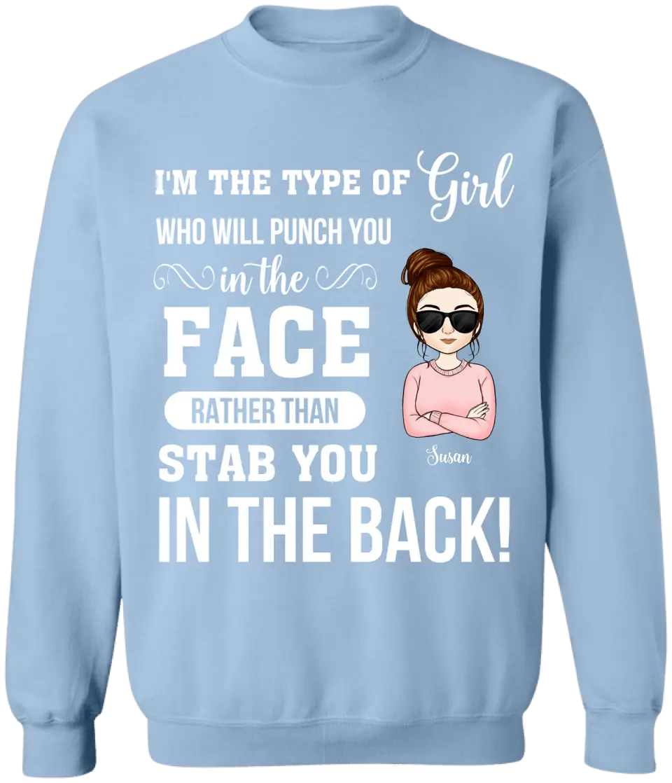 I'm The Type Of Girl Who Will Punch You In The Face - Personalized Mom, Girl Shirt - Mom Gift - Funny Mom Shirt