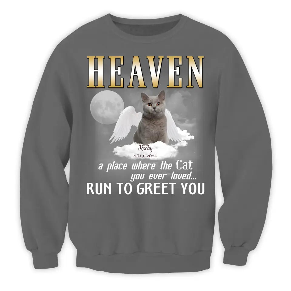Heaven A Place Where All The Cats You Ever Loved Run To Greet You - Personalized T-Shirt - CF-TS1242