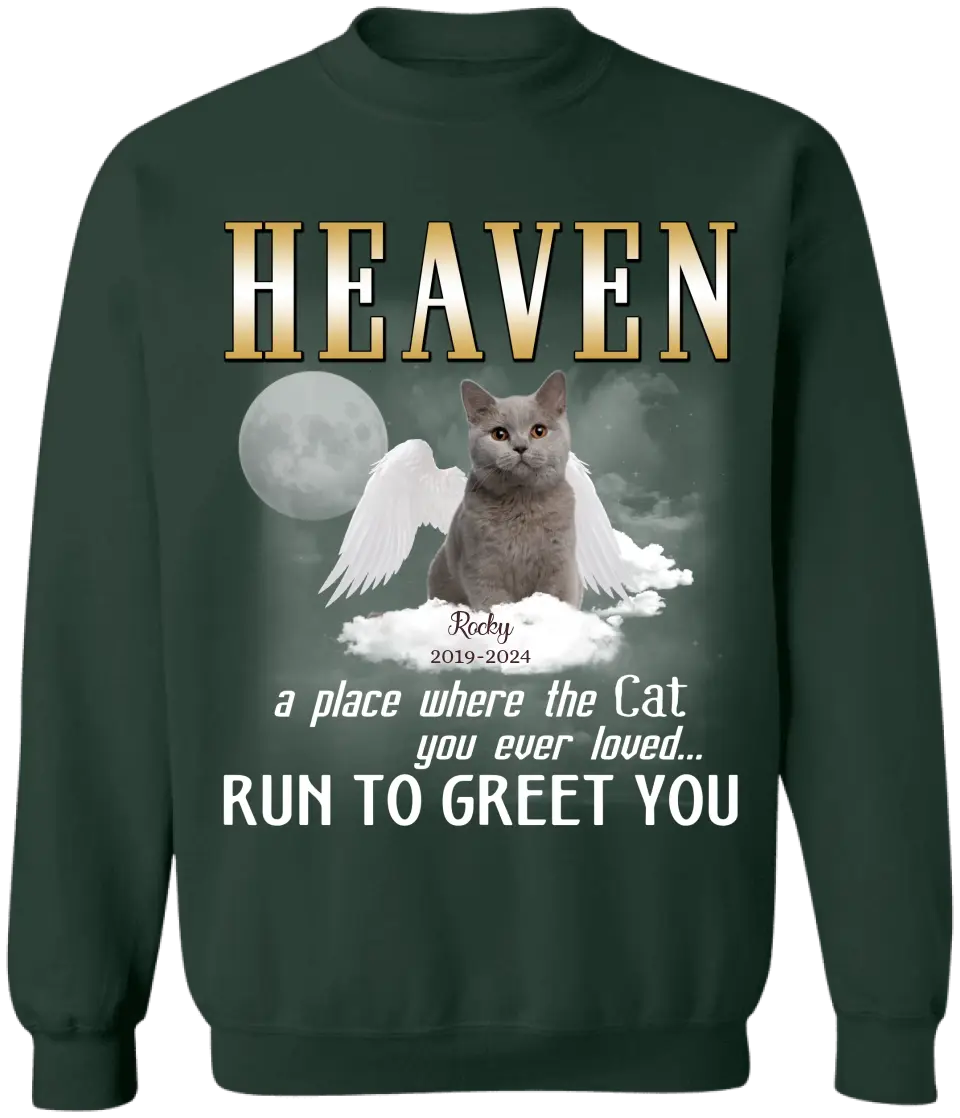 Heaven A Place Where All The Cats You Ever Loved Run To Greet You - Personalized T-Shirt - CF-TS1242