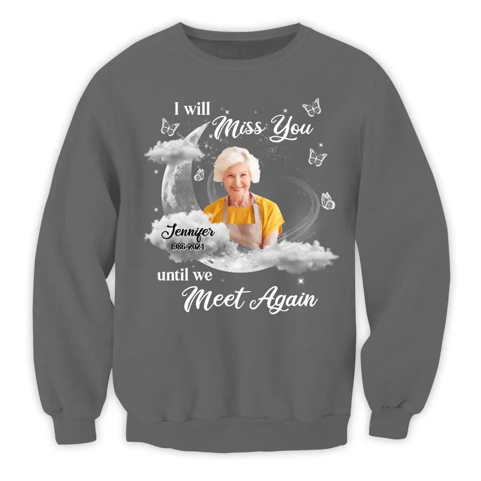 I Will Miss You Until We Meet Again - Personalized T-Shirt, Memorial Gift - TS1173