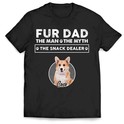 Fur Dad The Man The Myth The Snack Dealer - Personalized T-Shirt, Gift For Dog Lovers, Dog Mom, Dog Dad - TS1201