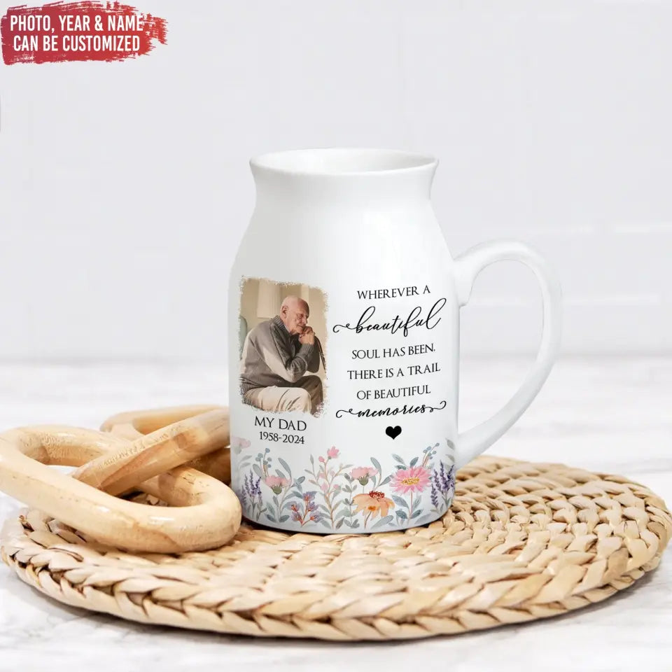 There Is A Trail Of Beautiful Memories - Personalized Flower Vase - CF-FLV05