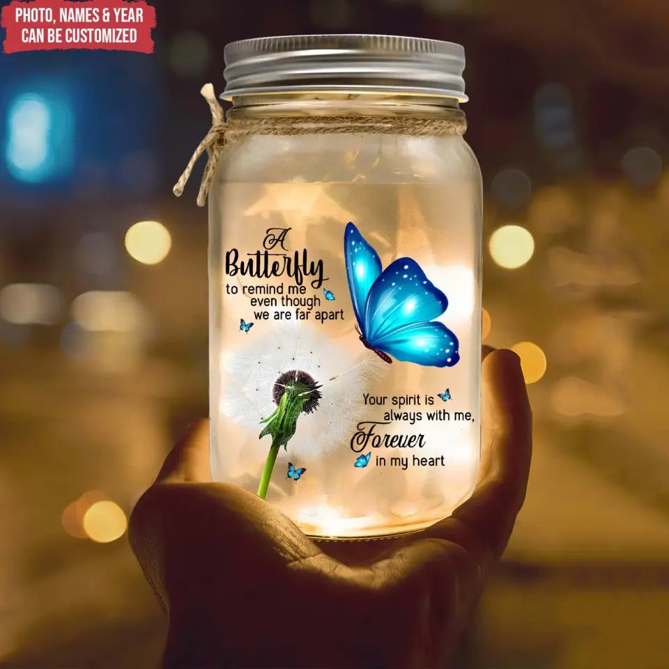 A Butterfly To Remind Me Even Though We Are Apart - Personalized Mason Jar Light - CF-MJL54