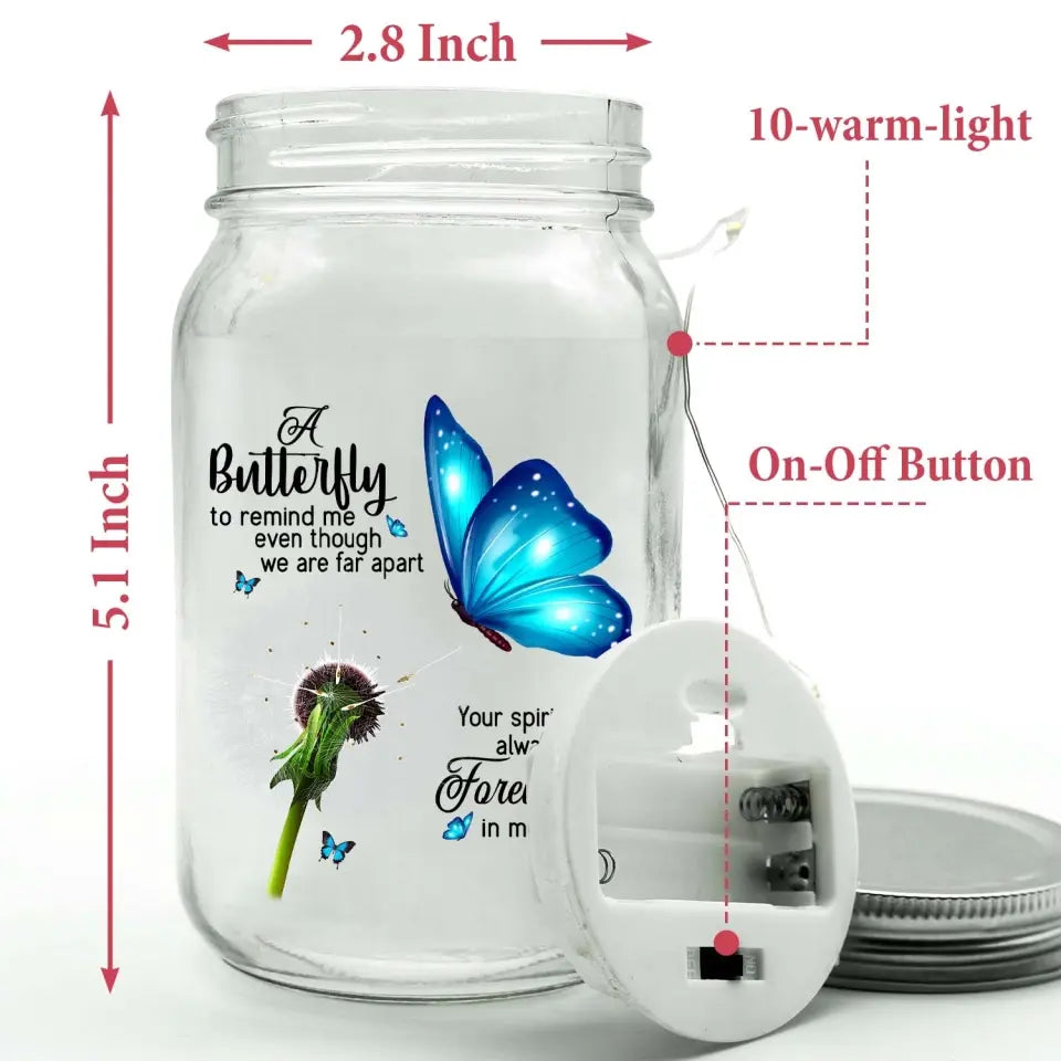 A Butterfly To Remind Me Even Though We Are Apart - Personalized Mason Jar Light - CF-MJL54