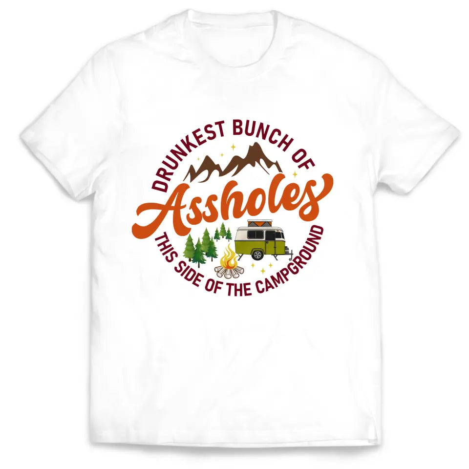 Drunkest Bunch Of Assholes The Side Of The Campground - Personalized T-Shirt, Gift For Camping Lovers - CF-TS1244