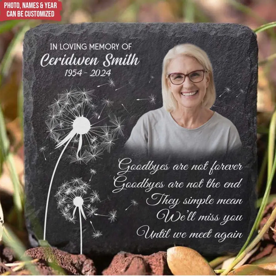 Goodbyes Are Not Forever Goodbyes Are Not The End - Personalized Memorial Stone - CF-MS107