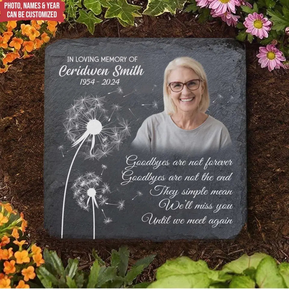Goodbyes Are Not Forever Goodbyes Are Not The End - Personalized Memorial Stone - CF-MS107