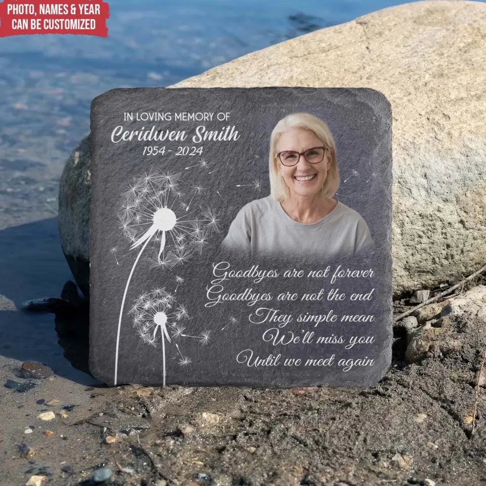 Goodbyes Are Not Forever Goodbyes Are Not The End - Personalized Memorial Stone - CF-MS107