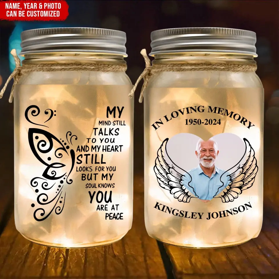 My Mind Still Talks To You My Heart Still Looks For You - Personalized Mason Jar Light