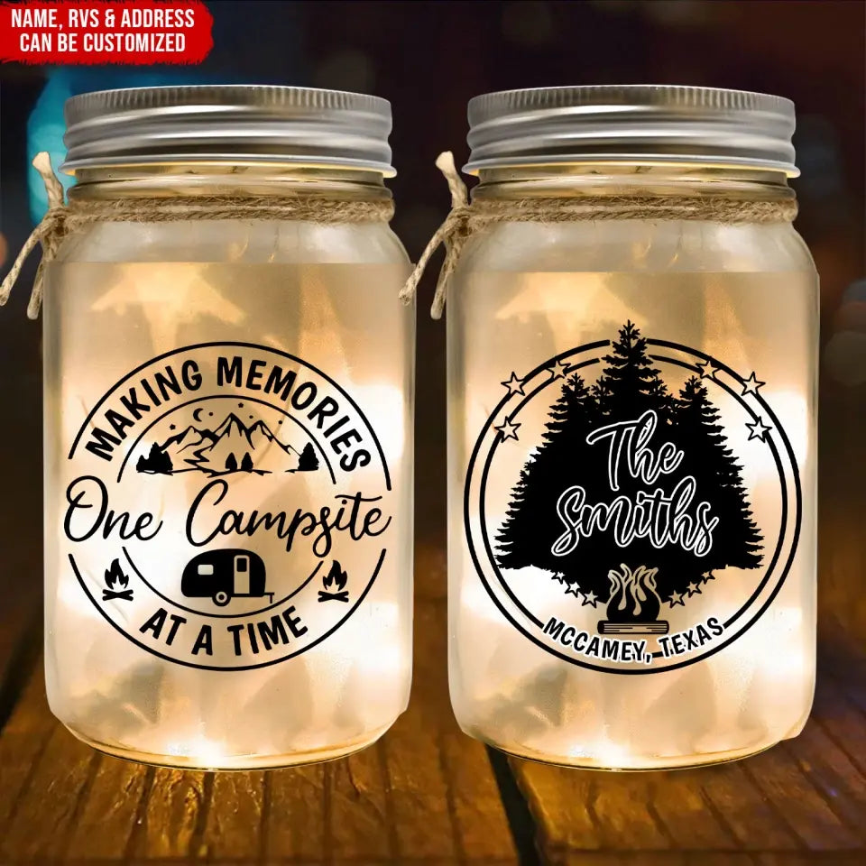 Making Memories One Campsite At A Time - Personalized Mason Jar Light, Camping Gift