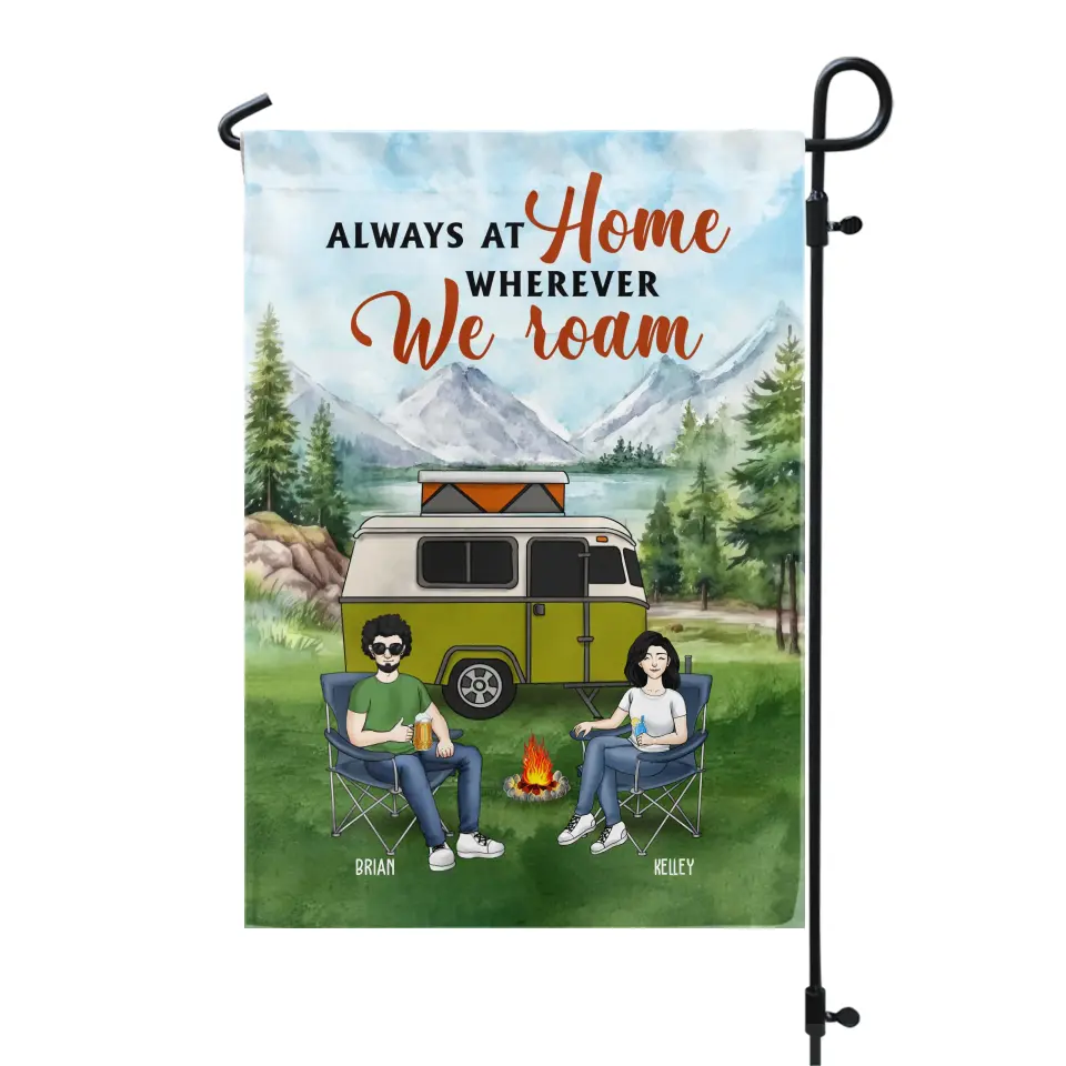 Always At Home Wherever We Roam - Personalized Garden Flag, Gift For Camping Lovers - CF-GF195
