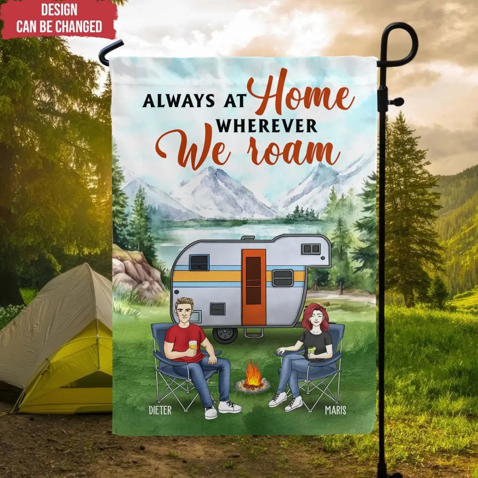 Always At Home Wherever We Roam - Personalized Garden Flag, Gift For Camping Lovers - CF-GF195