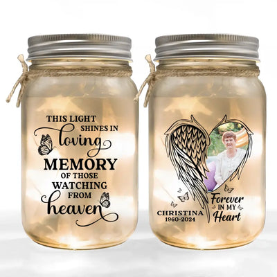 This Light Shines In Loving Memory Of Those Watching From Heaven - Personalized Mason Jar Light - MJL58