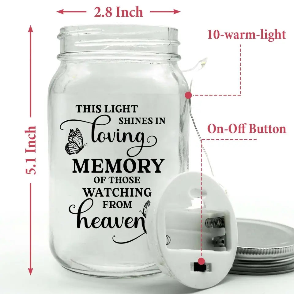 This Light Shines In Loving Memory Of Those Watching From Heaven - Personalized Mason Jar Light - MJL58