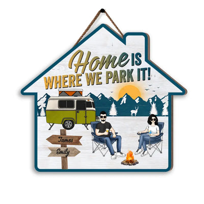 Camping Home Is Where You Park It - Personalized Wood Sign, Gift For Camping Lovers - CF-DS806