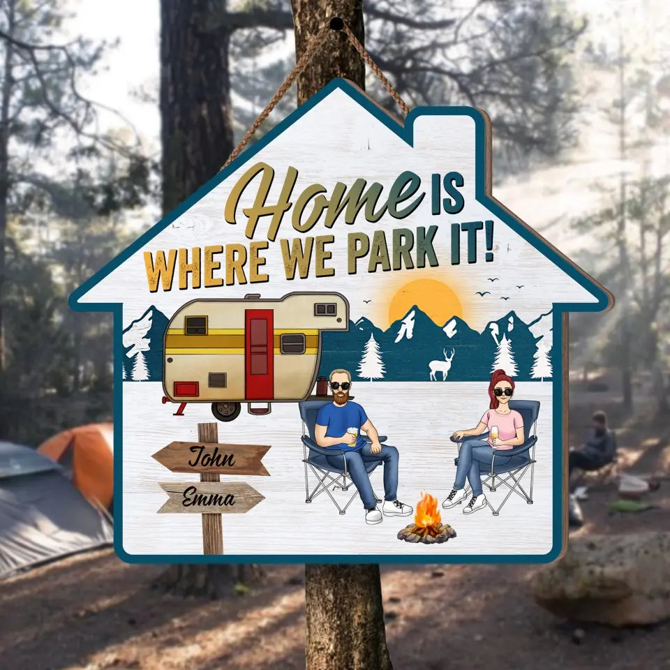 Camping Home Is Where You Park It - Personalized Wood Sign, Gift For Camping Lovers - CF-DS806