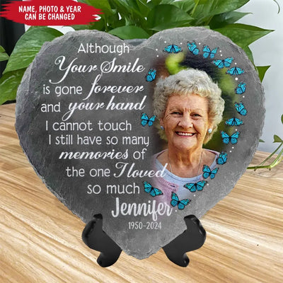 Although Your Smile Is Gone Forever And Your Hand I Cannot Touch - Personalized Stone - CF-MS108