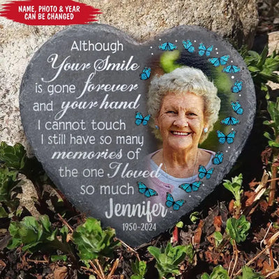 Although Your Smile Is Gone Forever And Your Hand I Cannot Touch - Personalized Stone - CF-MS108