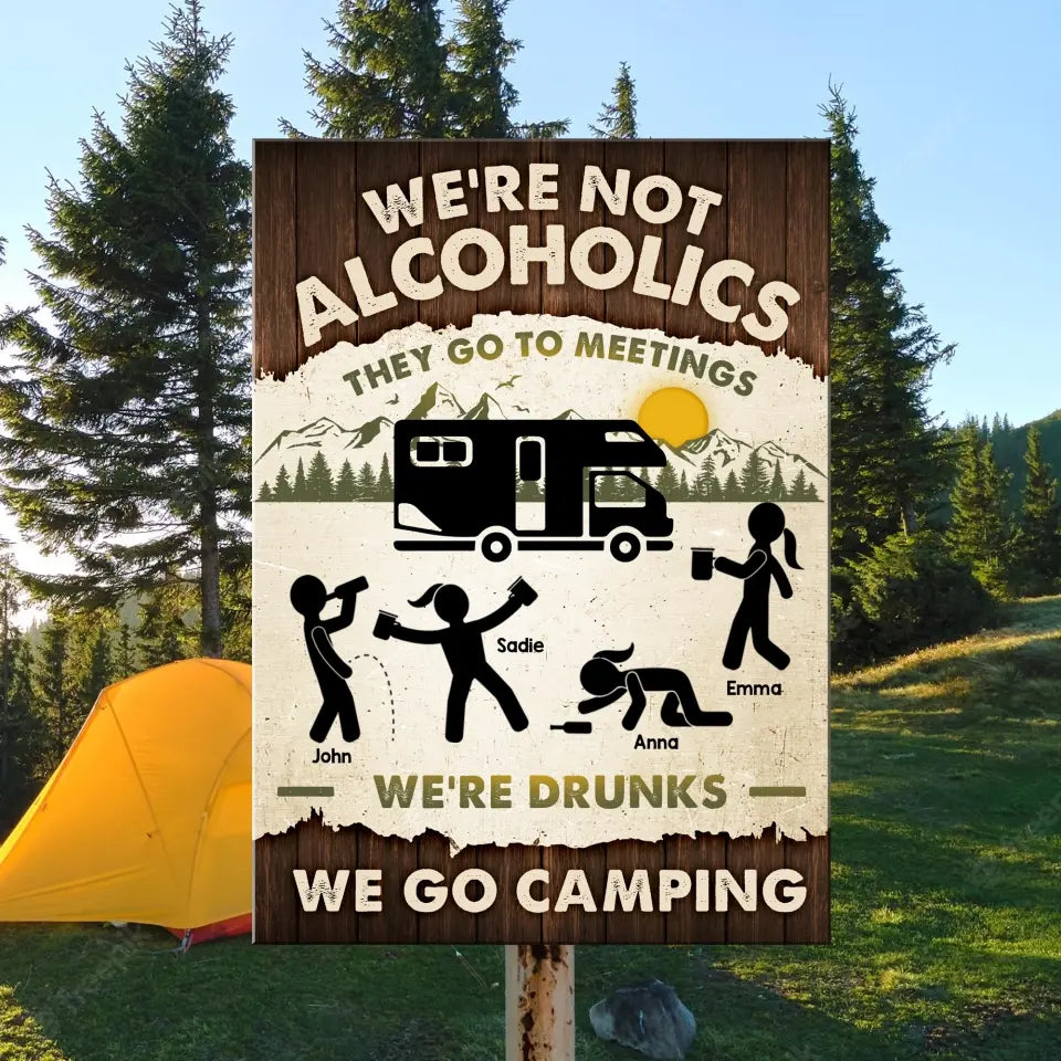 We're Not Alcoholics They Go To Meeting - Personalized Metal Sign, Gift For Camping Lovers - MTS782