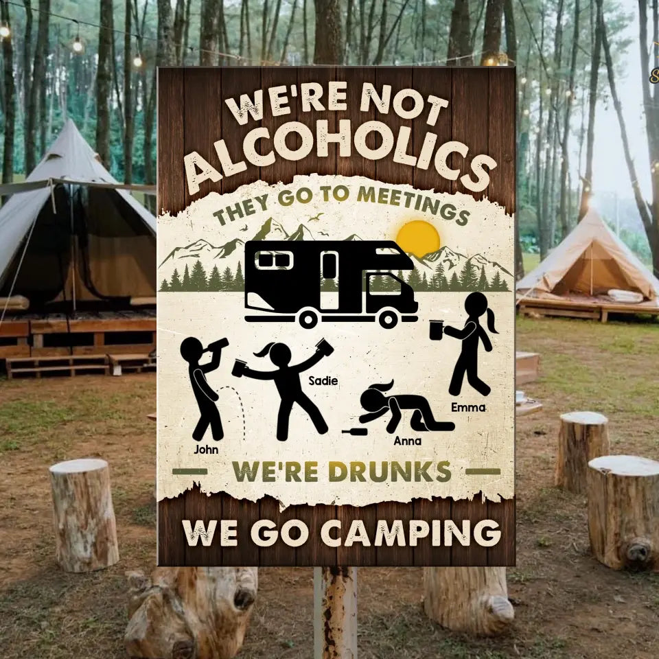 We're Not Alcoholics They Go To Meeting - Personalized Metal Sign, Gift For Camping Lovers - MTS782