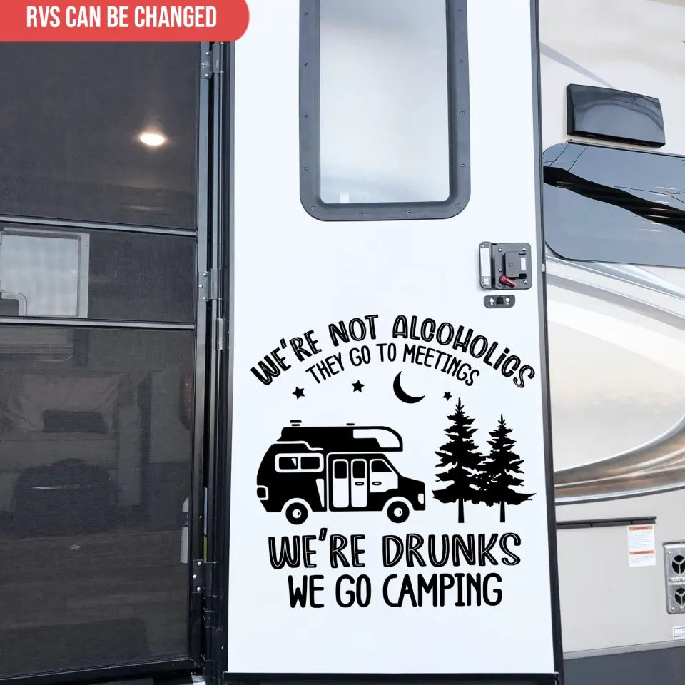 We're Not Alcoholics They Go To Meetings - Personalized Decal, Gift For Camping Lovers - PCD05AN