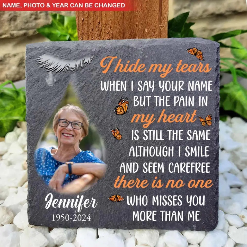 I Hide My Tears When I Say Your Name - Personalized Memorial Stone, Memorial Gift - MS08TL