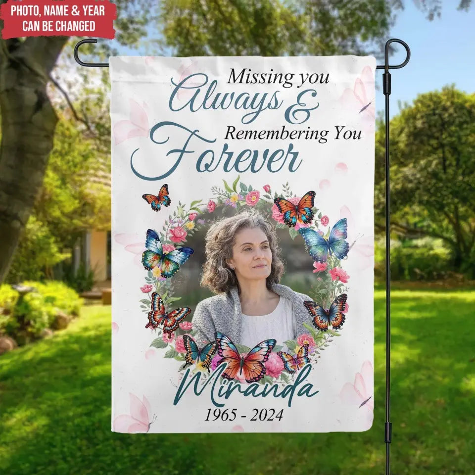 Missing You Always & Remembering You Forever - Personalized Garden Flag - GF22TL